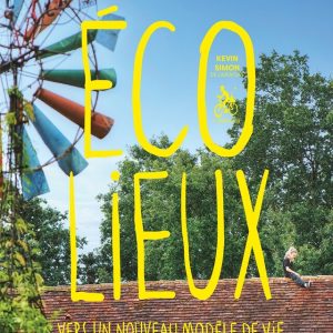 Mon livre "Écolieux, vers un nouveau modèle de vie"
